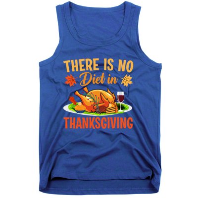 There Is No Diet In Thanksgiving Funny Turkey Day Gift Tank Top