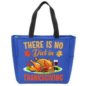 There Is No Diet In Thanksgiving Funny Turkey Day Gift Zip Tote Bag