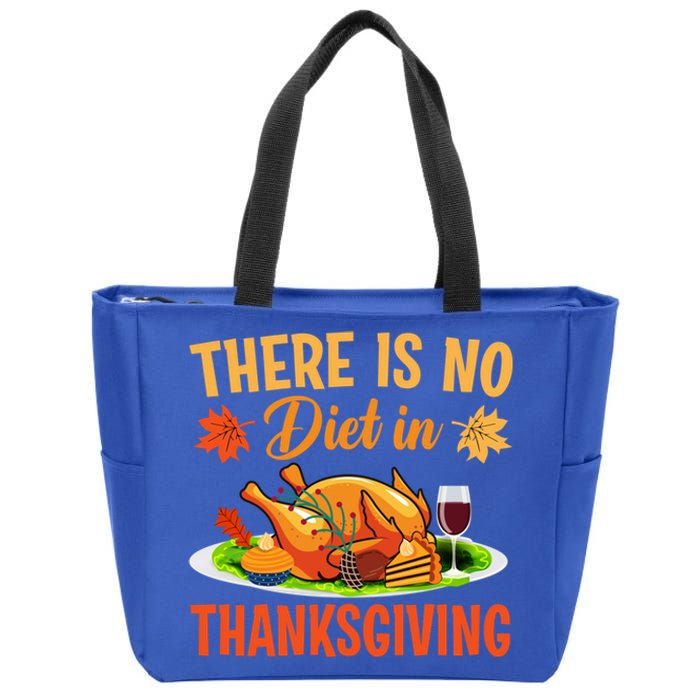 There Is No Diet In Thanksgiving Funny Turkey Day Gift Zip Tote Bag