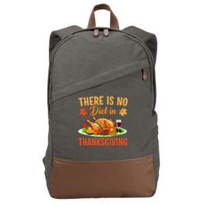 There Is No Diet In Thanksgiving Funny Turkey Day Gift Cotton Canvas Backpack