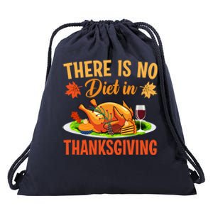 There Is No Diet In Thanksgiving Funny Turkey Day Gift Drawstring Bag