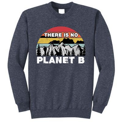 There Is No Planet B Earth Day Sweatshirt