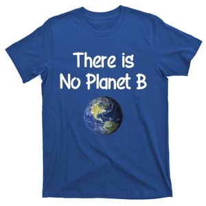 There Is No Planet B Cute Gift T-Shirt