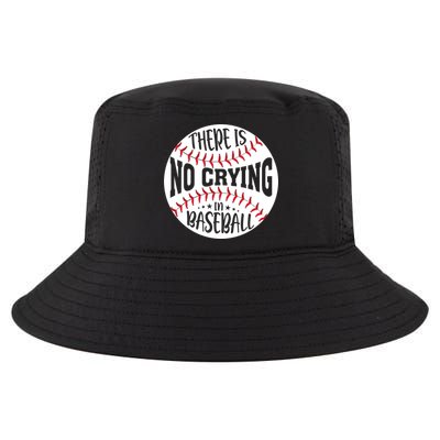 There Is No Crying In Baseball Cool Gift Cool Comfort Performance Bucket Hat