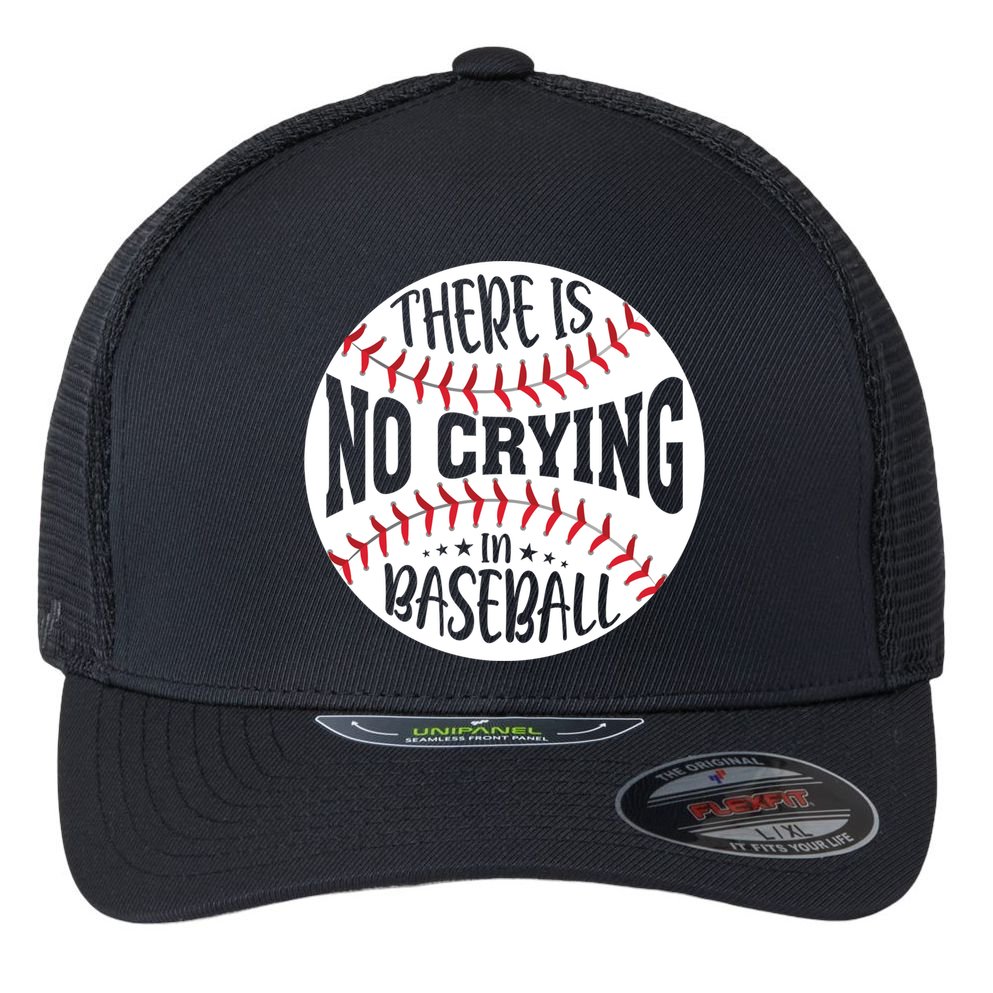 There Is No Crying In Baseball Cool Gift Flexfit Unipanel Trucker Cap