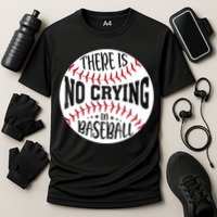 There Is No Crying In Baseball Cool Gift Cooling Performance Crew T-Shirt