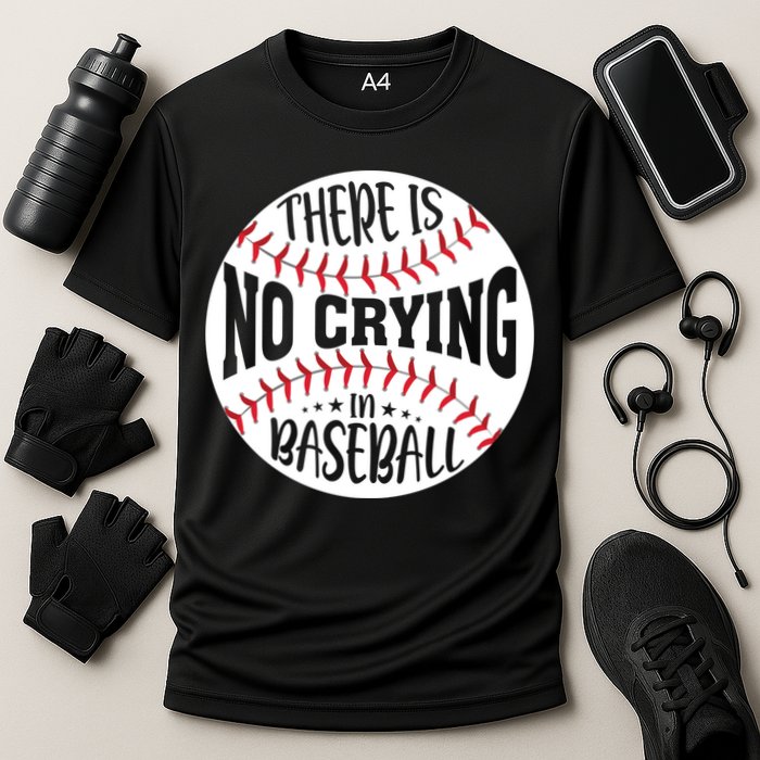 There Is No Crying In Baseball Cool Gift Cooling Performance Crew T-Shirt