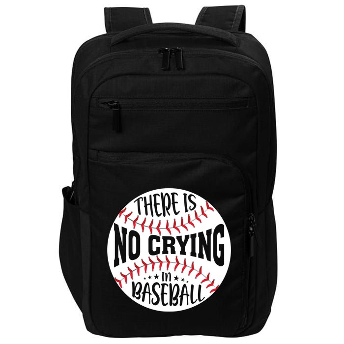 There Is No Crying In Baseball Cool Gift Impact Tech Backpack