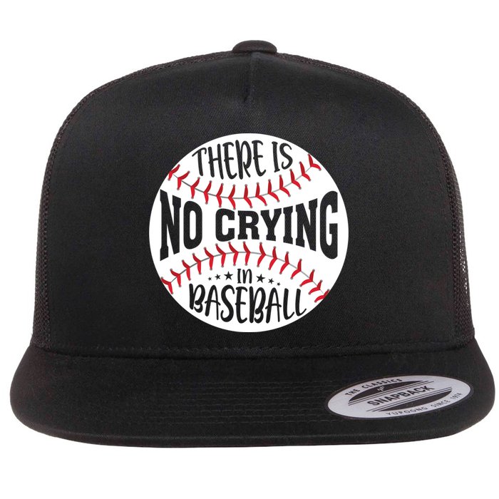 There Is No Crying In Baseball Cool Gift Flat Bill Trucker Hat