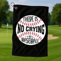 There Is No Crying In Baseball Cool Gift Golf Towel