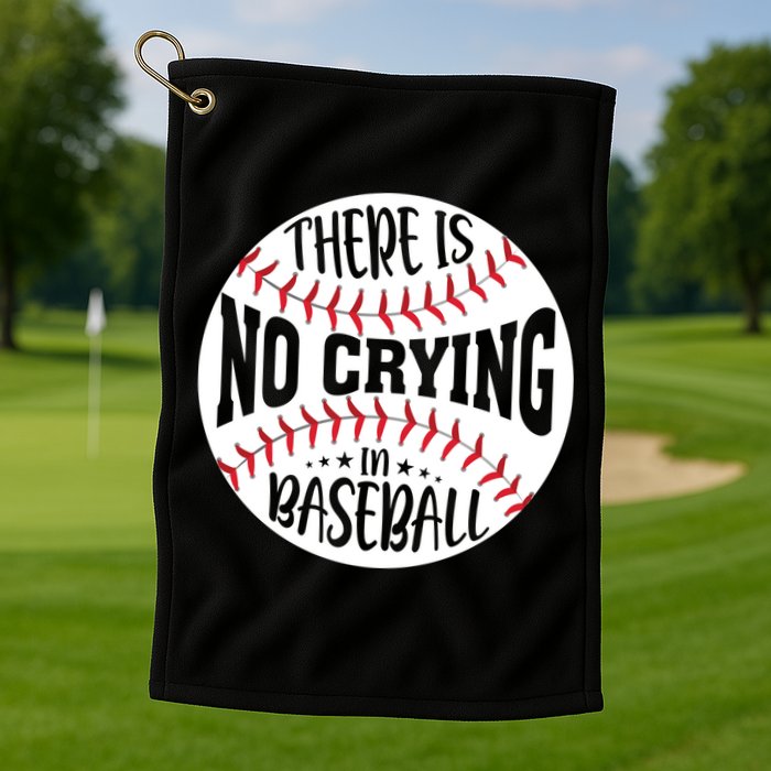 There Is No Crying In Baseball Cool Gift Golf Towel