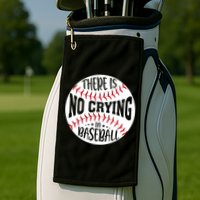 There Is No Crying In Baseball Cool Gift Golf Towel