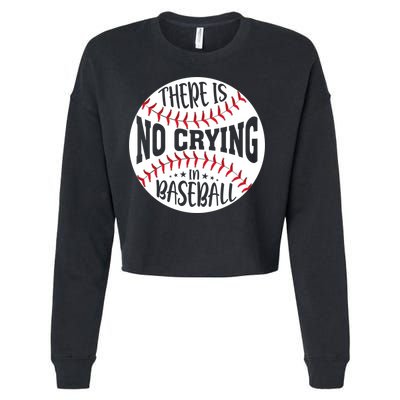 There Is No Crying In Baseball Cool Gift Cropped Pullover Crew