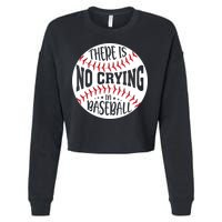 There Is No Crying In Baseball Cool Gift Cropped Pullover Crew