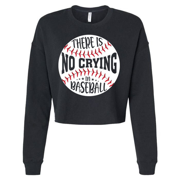 There Is No Crying In Baseball Cool Gift Cropped Pullover Crew