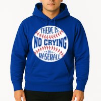 There Is No Crying In Baseball Cool Gift Hoodie