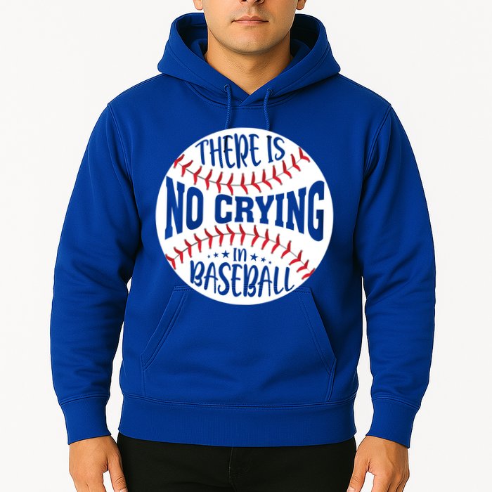 There Is No Crying In Baseball Cool Gift Hoodie