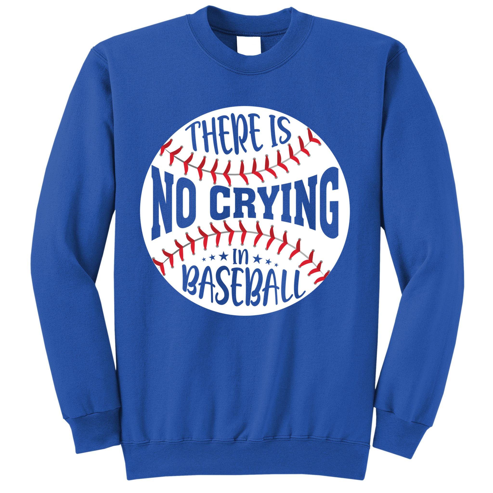 There Is No Crying In Baseball Cool Gift Sweatshirt