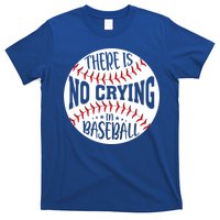 There Is No Crying In Baseball Cool Gift T-Shirt