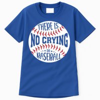 There Is No Crying In Baseball Cool Gift Tall T-Shirt