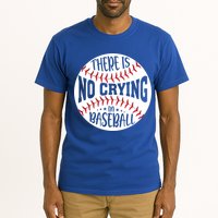 There Is No Crying In Baseball Cool Gift Tall T-Shirt