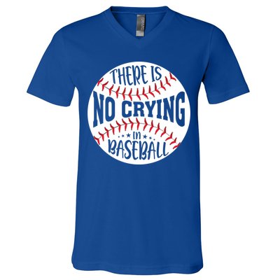 There Is No Crying In Baseball Cool Gift V-Neck T-Shirt
