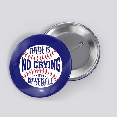 There Is No Crying In Baseball Cool Gift Button