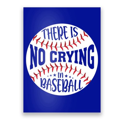 There Is No Crying In Baseball Cool Gift Poster