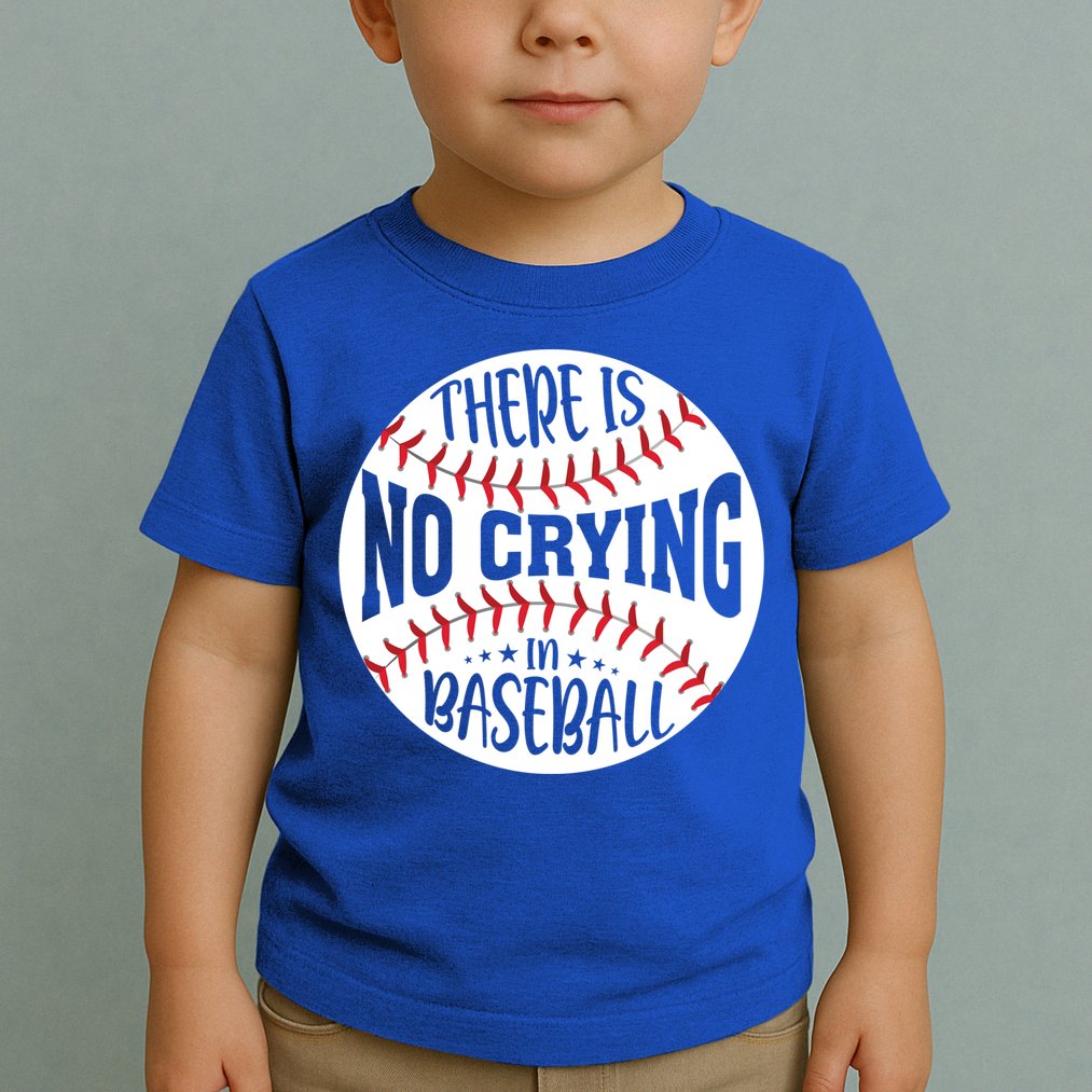 There Is No Crying In Baseball Cool Gift Toddler T-Shirt
