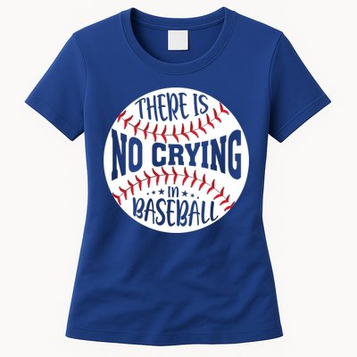 There Is No Crying In Baseball Cool Gift Womens T-Shirt