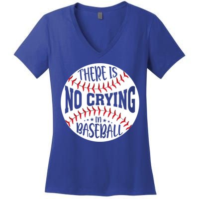 There Is No Crying In Baseball Cool Gift Women's V-Neck T-Shirt
