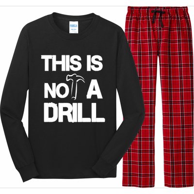 This Is Not A Drill Funny Carpenter Handy Tools Gift Long Sleeve Pajama Set