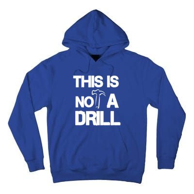 This Is Not A Drill Funny Carpenter Handy Tools Gift Tall Hoodie