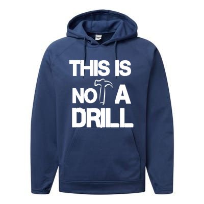 This Is Not A Drill Funny Carpenter Handy Tools Gift Performance Fleece Hoodie