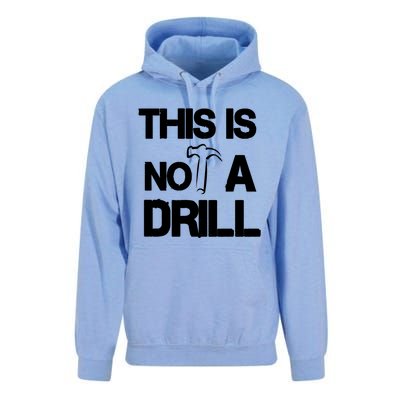 This Is Not A Drill Funny Carpenter Handy Tools Gift Unisex Surf Hoodie