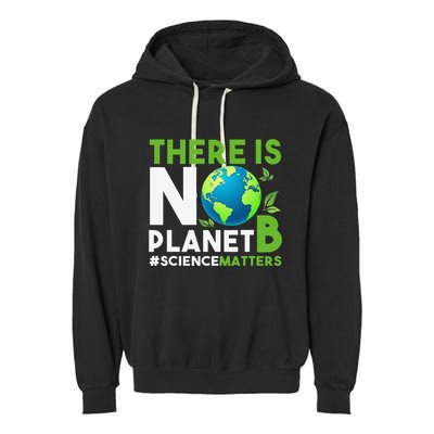 There Is No Planet B Earth Day Awareness Garment-Dyed Fleece Hoodie