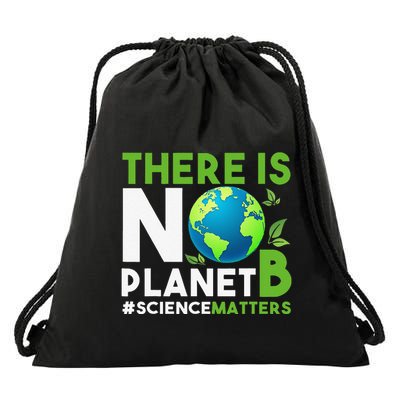 There Is No Planet B Earth Day Awareness Drawstring Bag