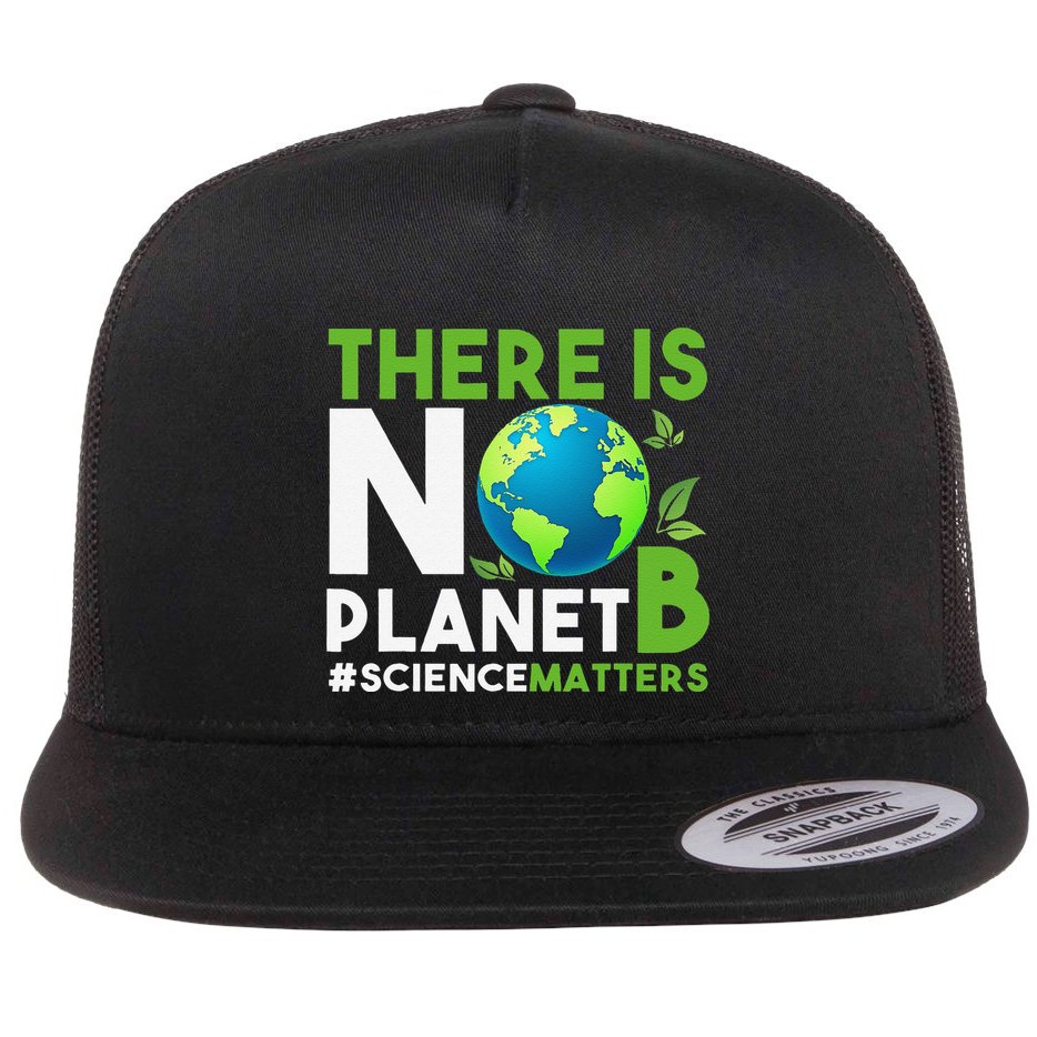 There Is No Planet B Earth Day Awareness Flat Bill Trucker Hat