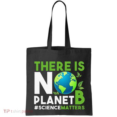 There Is No Planet B Earth Day Awareness Bag