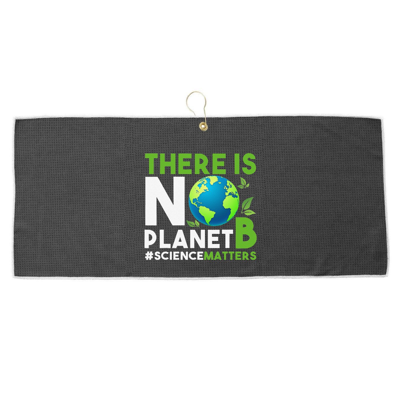 There Is No Planet B Earth Day Awareness Large Microfiber Waffle Golf Towel