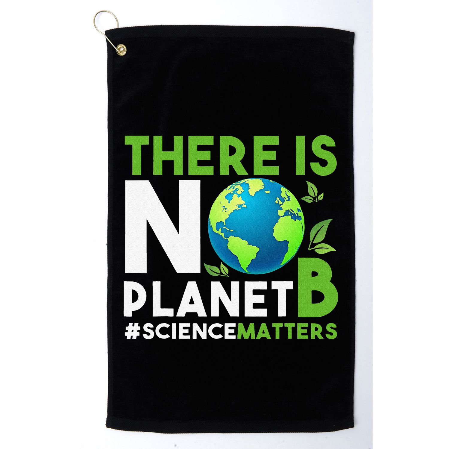 There Is No Planet B Earth Day Awareness Golf Towel