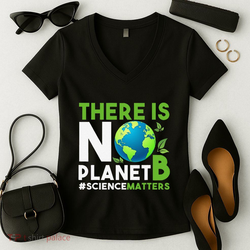 There Is No Planet B Earth Day Awareness Women's V-Neck T-Shirt