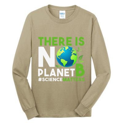 There Is No Planet B Earth Day Awareness Tall Long Sleeve T-Shirt
