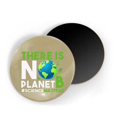 There Is No Planet B Earth Day Awareness Magnet