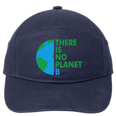 There Is No Planet B Earth Day Climate Action Climate Change 7-Panel Snapback Hat