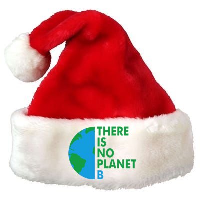 There Is No Planet B Earth Day Climate Action Climate Change Premium Christmas Santa Hat