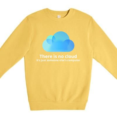 There Is No Cloud Premium Crewneck Sweatshirt