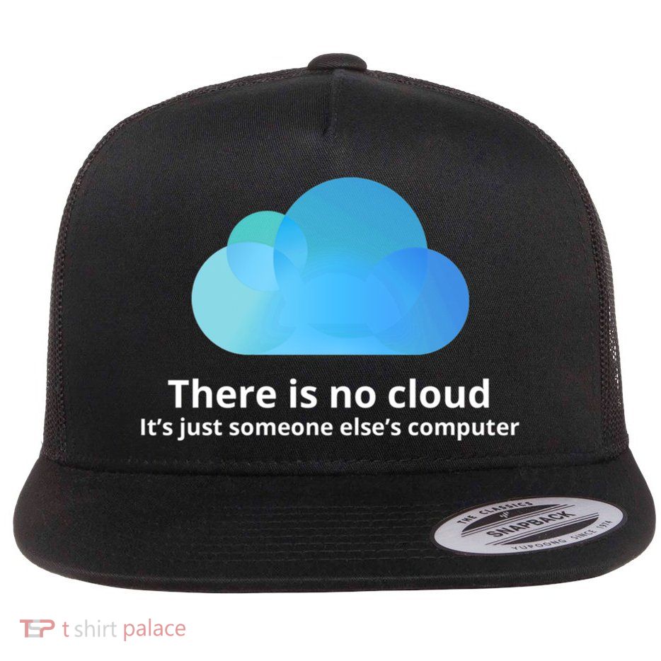 There Is No Cloud Flat Bill Trucker Hat