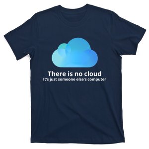 There Is No Cloud T-Shirt