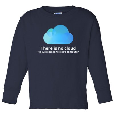 There Is No Cloud Toddler Long Sleeve Shirt